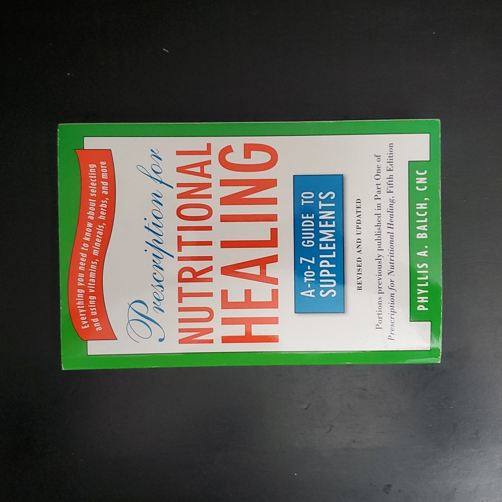 Prescriptuon For Nutritional Healing A-Z Guide To Supplements